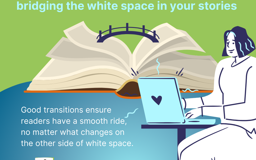 SWRT 302 | Transitions: bridging the white space in your stories