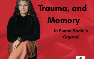 SWRT 332 | Culture, Trauma, and Memory in Somia Sadiq’s Gajarah