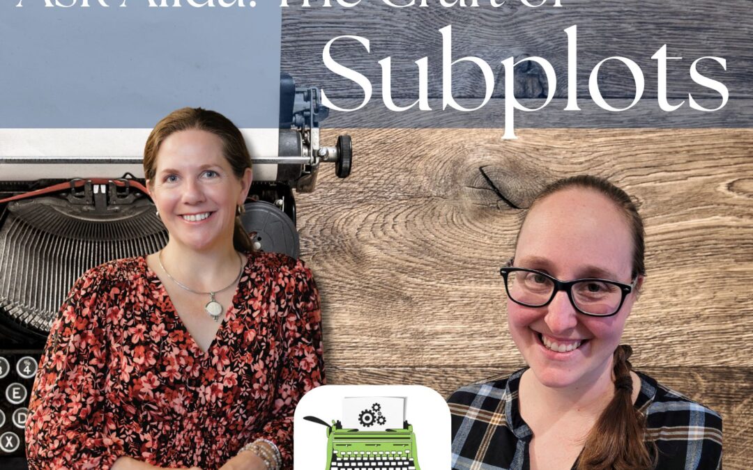 SWRT 338 | Ask Alida: The Craft of Subplots