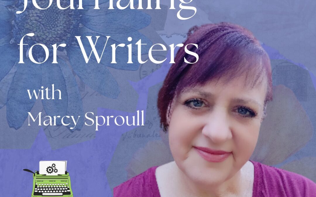 SWRT 345 | Journaling for Writers with Marcy Sproull