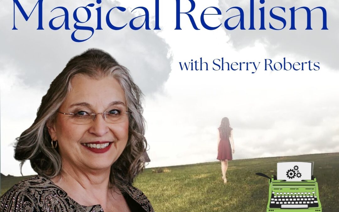 SWRT 355 | Magical Realism with Sherry Roberts